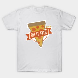 Oh It Fits Pizza T-Shirt